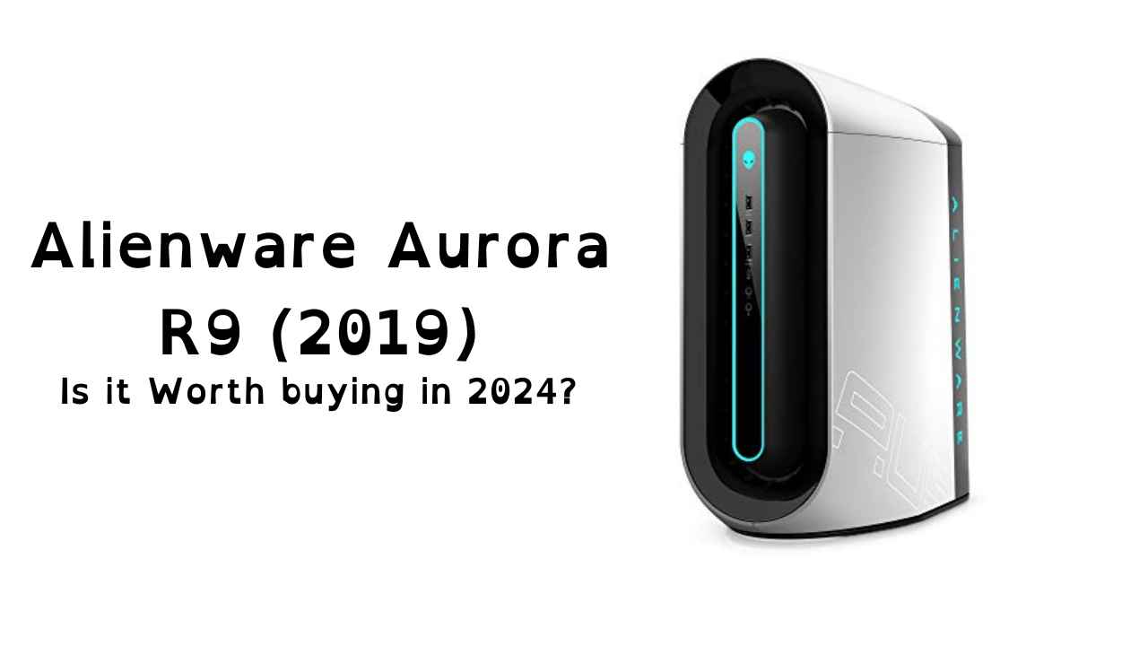 Read more about the article Does Alienware Aurora R9 (2019) Still Make Sense In 2024?